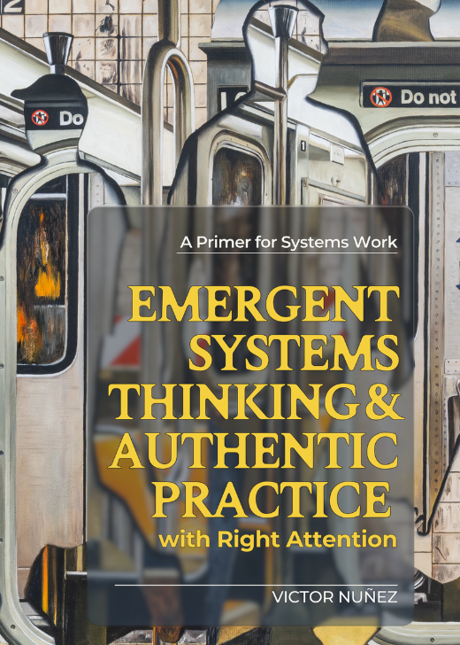 Emergent Systems Thinking & Authentic Practice with Right Attention — cover